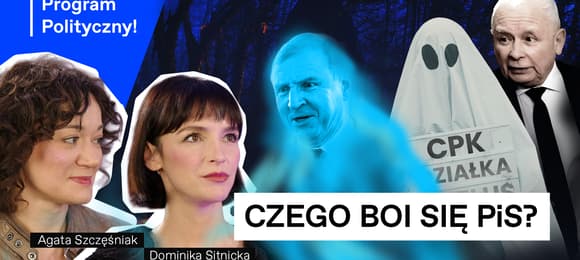 Czy upiory z przeszłości dopadły PiS? Działka CPK, Kurski i program na nowe czasy
