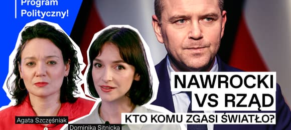 Kto komu gasi światło? Rok wyborze Karola Nawrockiego [PROGRAM POLITYCZNY]