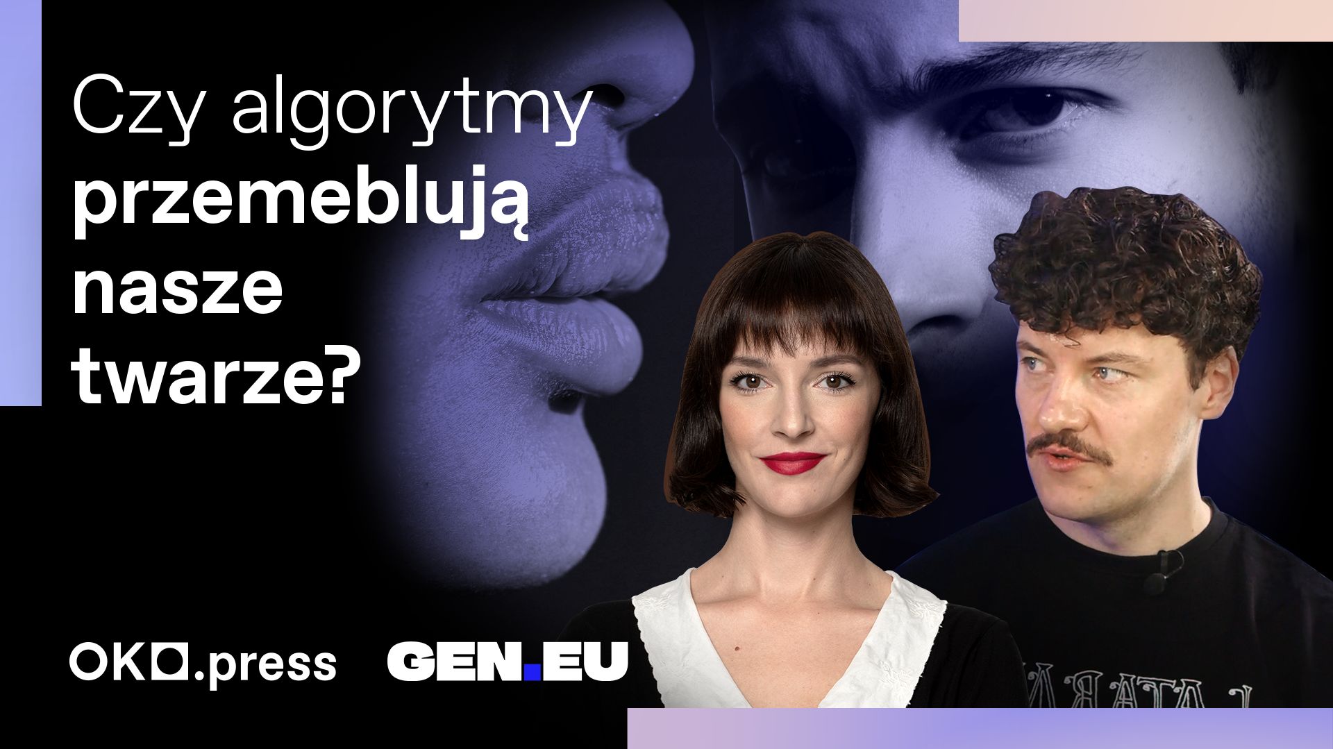 Miniatura podcastu. Po prawej stronie zdjęcia Dominiki Sitnickiej i Konrada Skotnickiego. W tle ludzkie twarze. Po lewej stronie pytanie „Czy algorytmy przemeblują nasze twarze?”