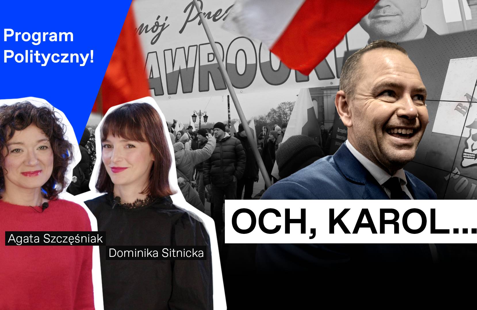 Od lewej: Agata Szczęśniak, Dominika Sitnicka, Karol Nawrocki wśród biało-czerwonych flag. Napis: „Och, Karol...”. Ilustracja: Mateusz Mirys, OKO.press / Agencja Gazeta?