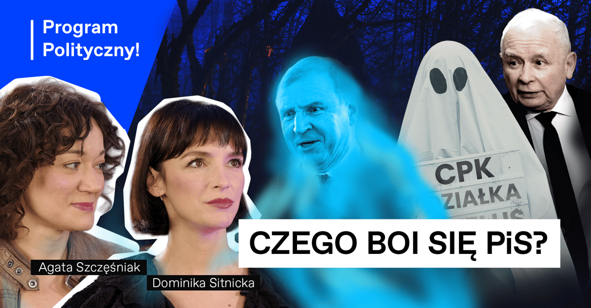 Czy upiory z przeszłości dopadły PiS? Działka CPK, Kurski i program na nowe czasy