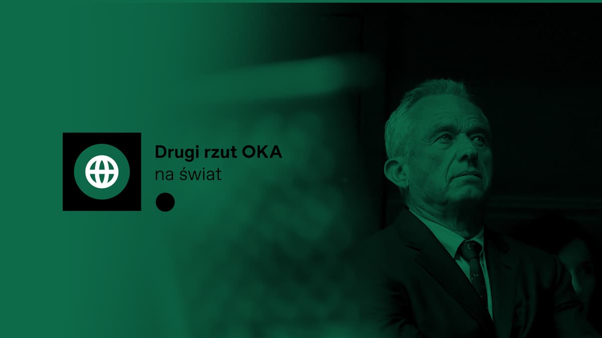 „Drugi rzut OKA”. Dlaczego Trump nienawidzi WHO i czy Robert Kennedy Jr rozwali ochronę zdrowia w USA