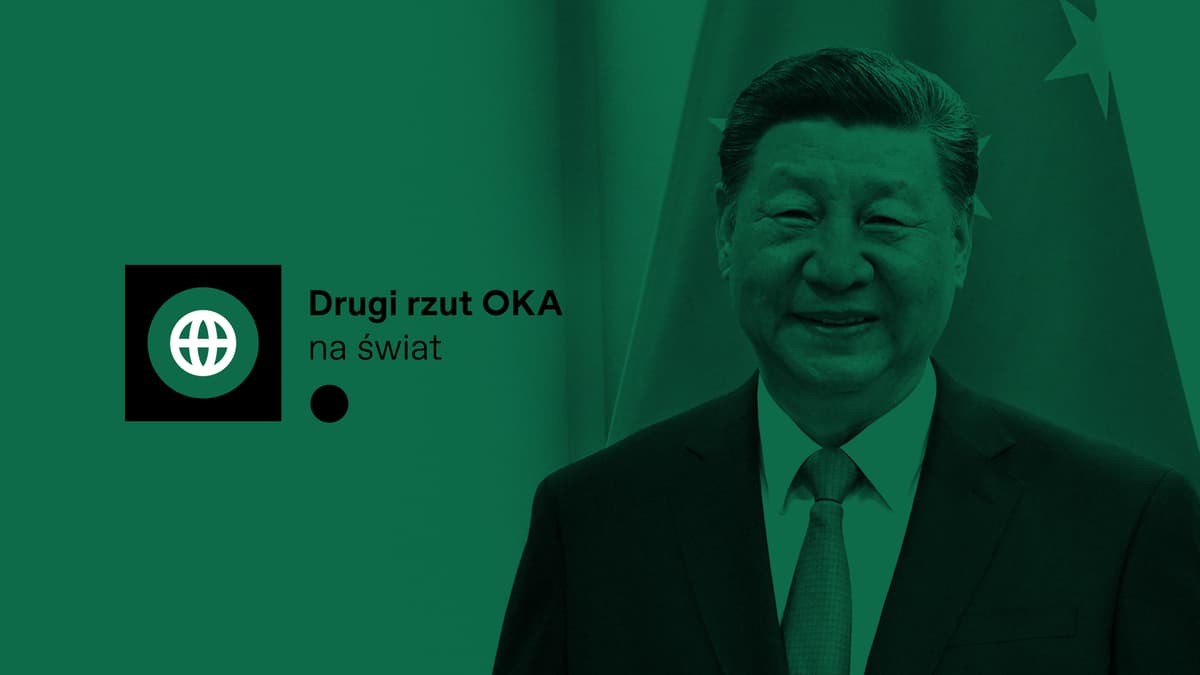 Chiny: wielkie zmiany, złe Stany i technologiczny skok w przyszłość. Podcast „Drugi rzut OKA”
