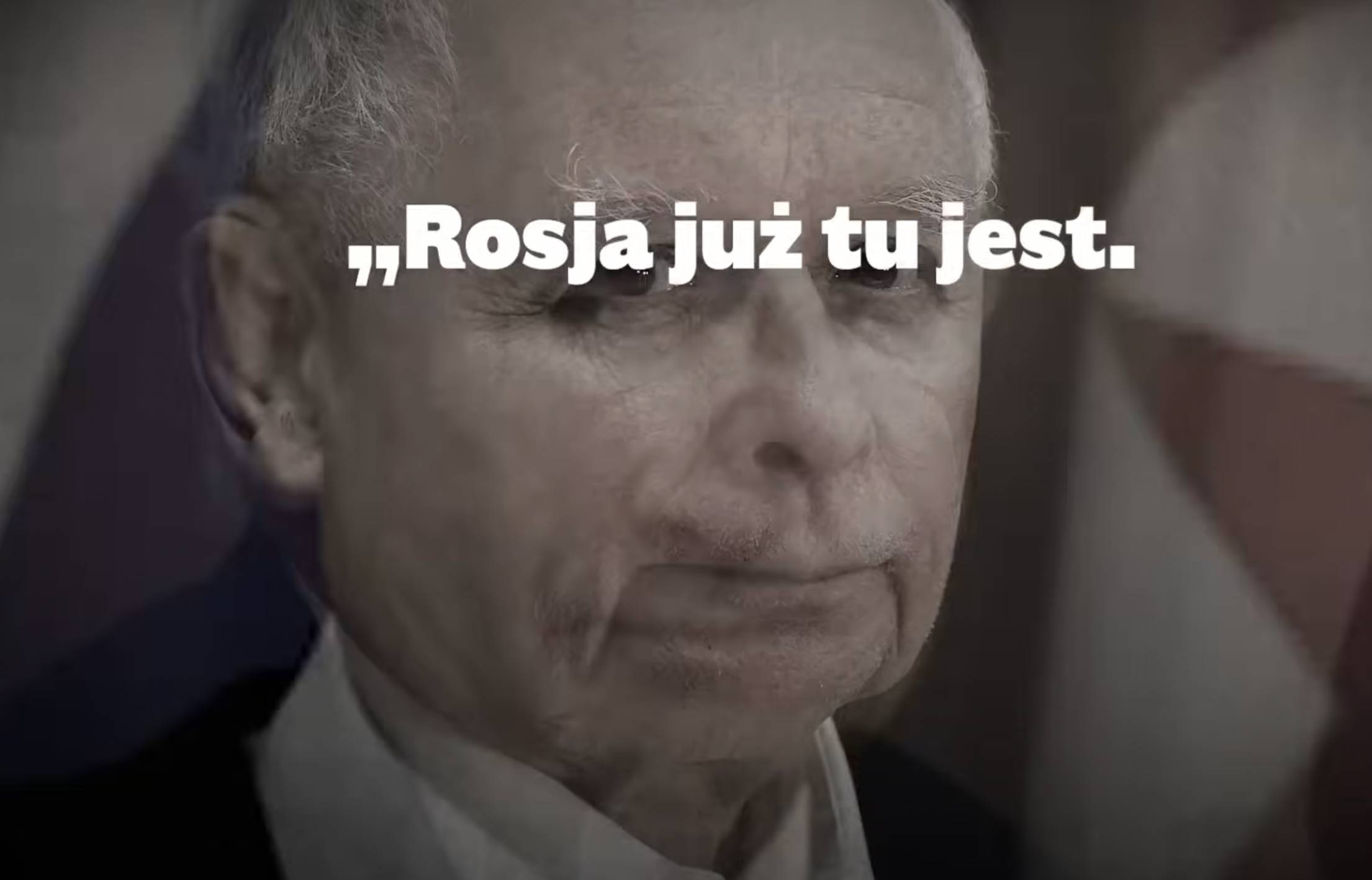 Kadr ze spotu wyborczego, napis Rosja już to jest na tle fotografii Jarosława Kaczyńskiego