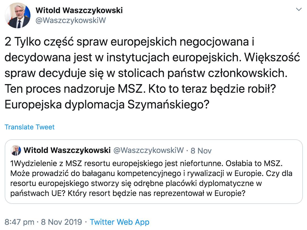 Tylko część spraw europejskich negocjowana i decydowana jest w instytucjach europejskich. Większość spraw decyduje się w stolicach państw członkowskich. Ten proces nadzoruje MSZ. Kto to teraz będzie robił? Europejska dyplomacja Szymańskiego?