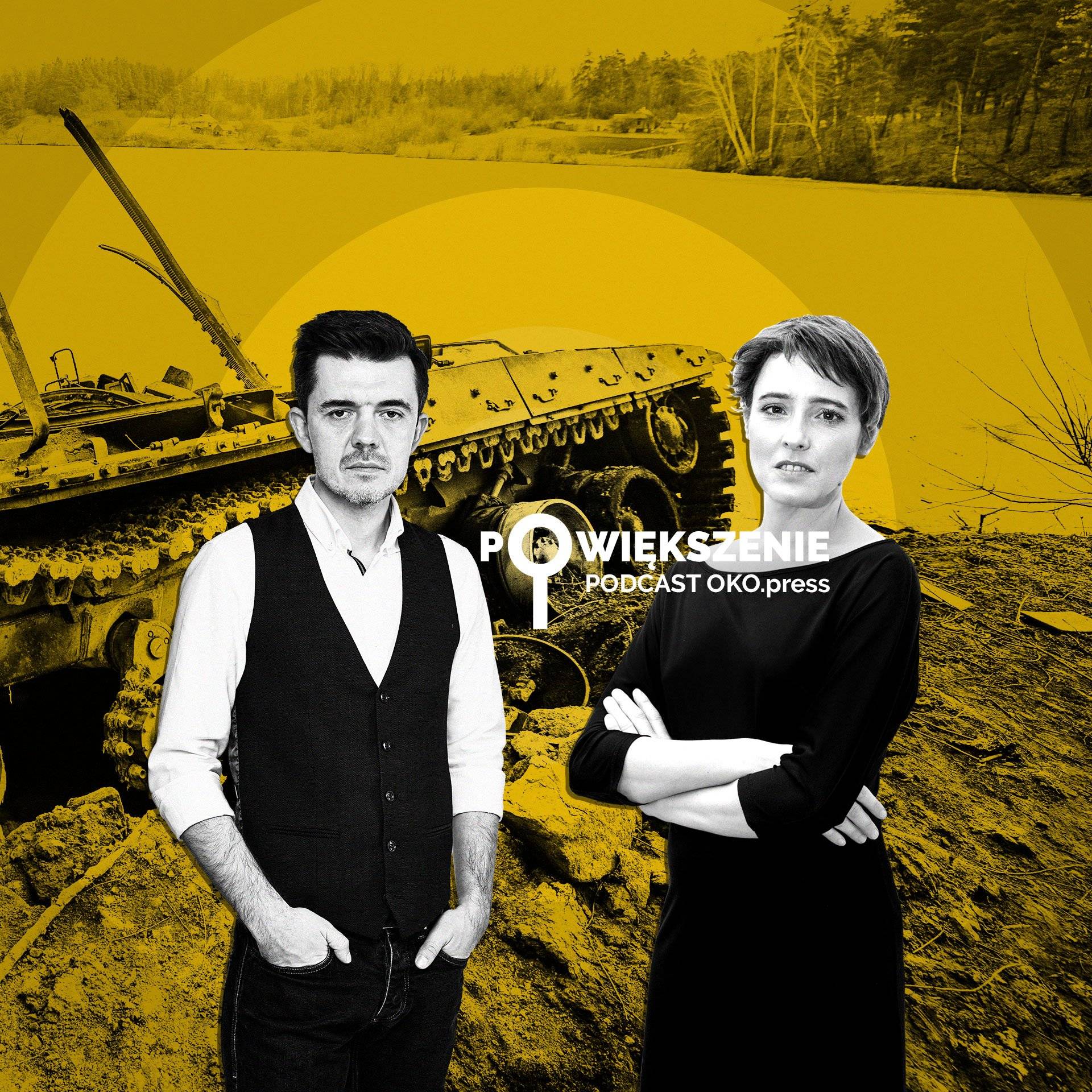 Powiększenie - podcast OKO.press; Agata Kowalska i Witold głowacki na tle uszkodzonego rosyjskiego czołgu