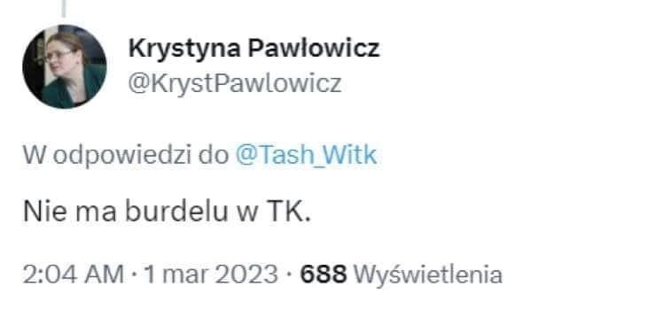 Tweet Krystyny Pawłowicz o treści: "Nie ma burdelu w TK"