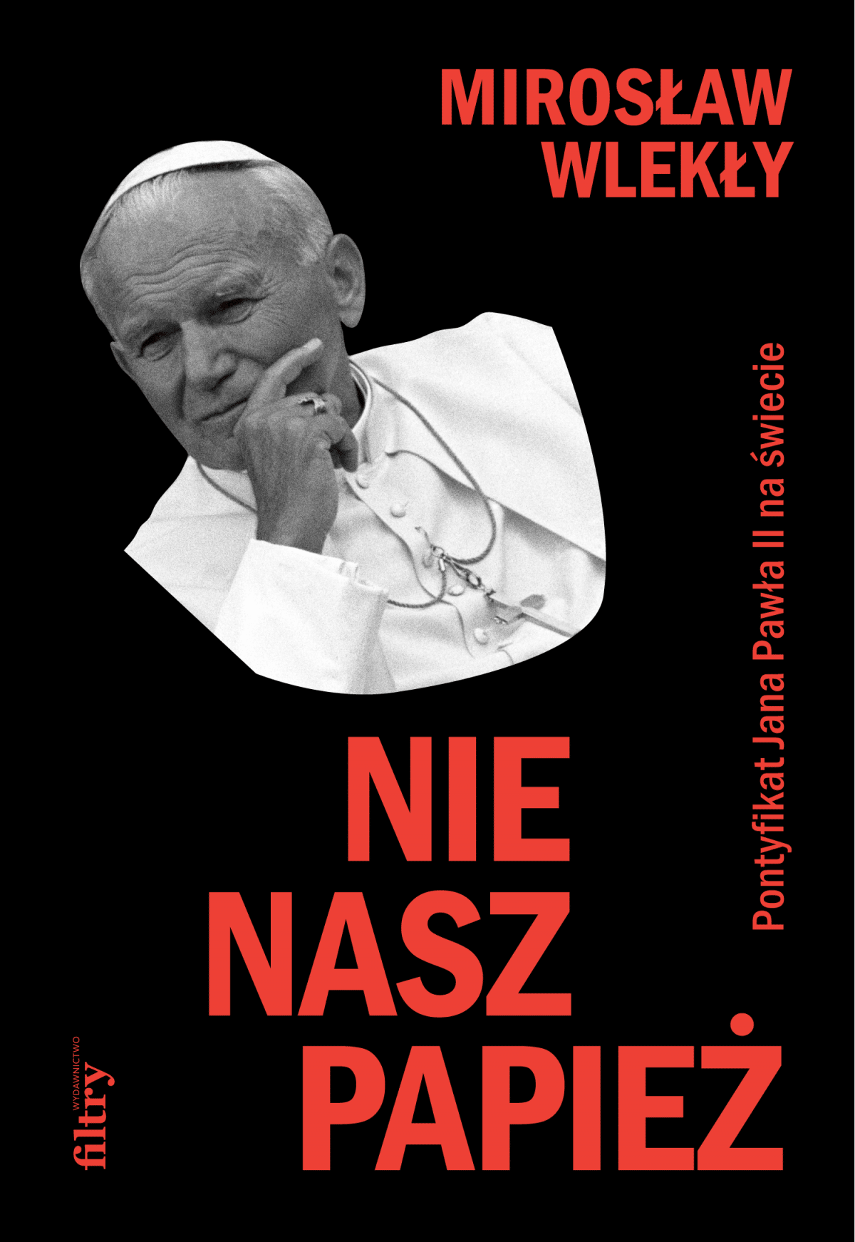 okładka książki „Nie nasz papież" z popiersiem JPII na czarnym tle i czerwonymi literami tytułu