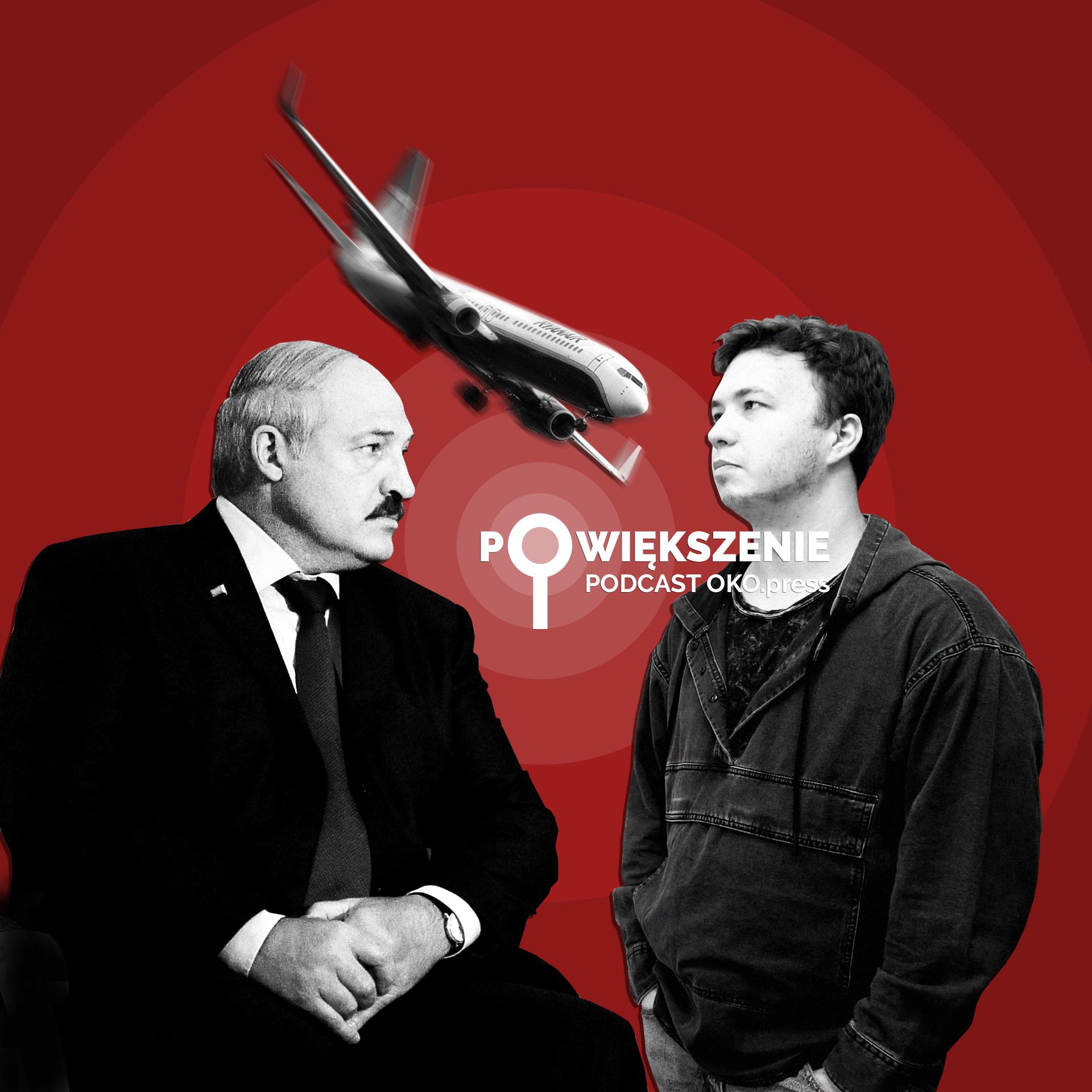 Powiększenie - podcast OKO.press, Łukaszenka, Protasiewicz