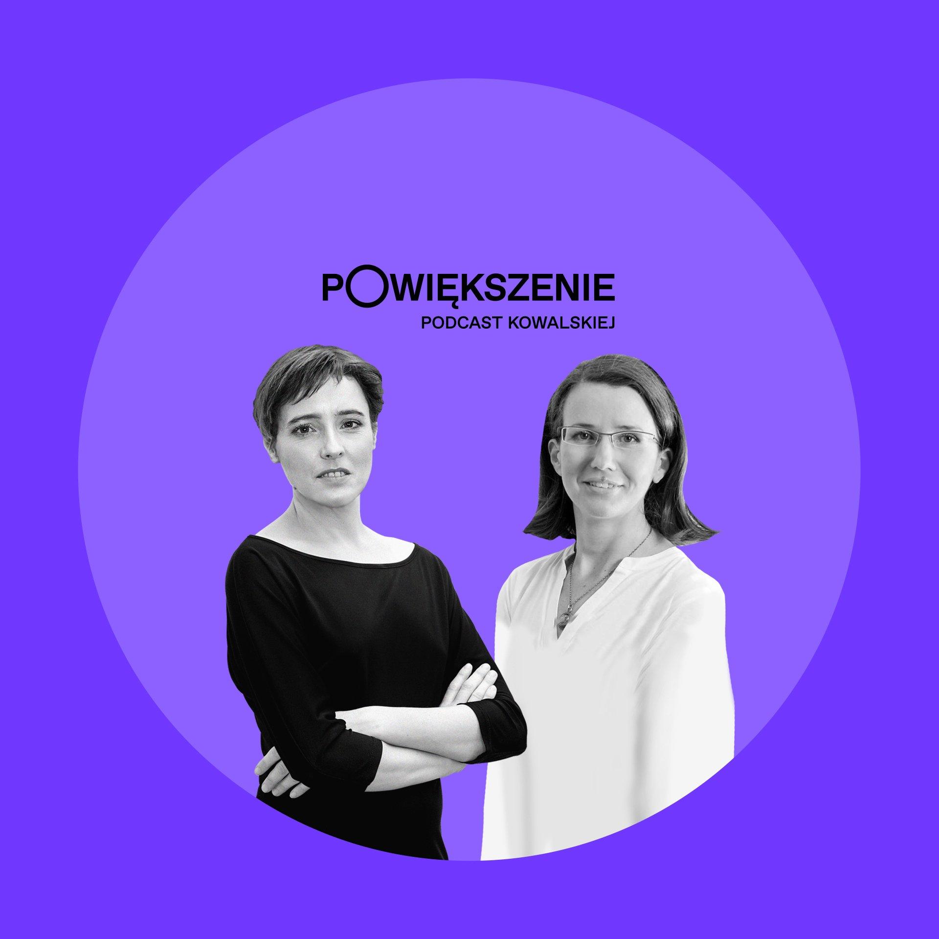 Podcast Kowalskiej "Powiększenie". Anna Mierzyńska i Agata Kowalska, w tle logo Ordo Iuris i Stop NOP
