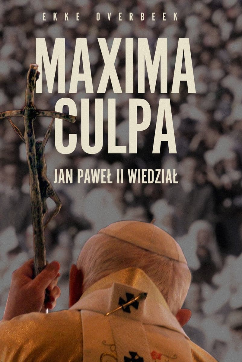 Okładka książki z sylwetką Jana Pawła II i tytułem "Maxima culpa [łac: wielka wina]. Jan Paweł II wiedział"