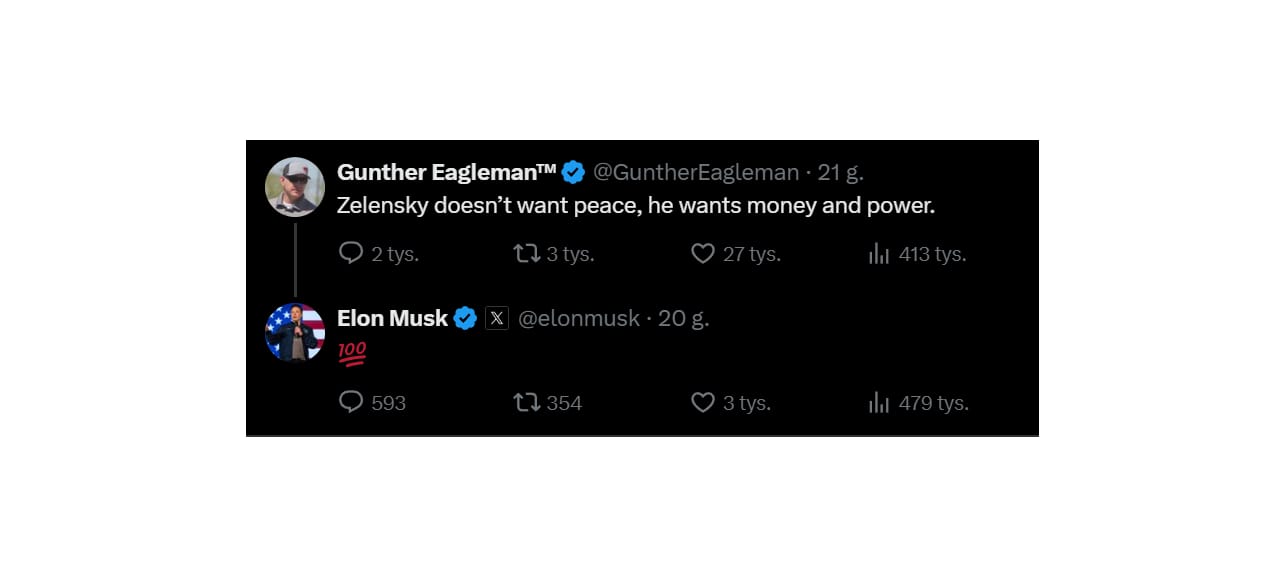 Komentarz Elona Muska do wpoisu innego uzytkownika : Zelensy doesn't watn peace, he wants money and power (Zełenski nie chce pokoju, chce pieniędzy i władzy). Musk komentuje to ikonyą racja na 100 proc.