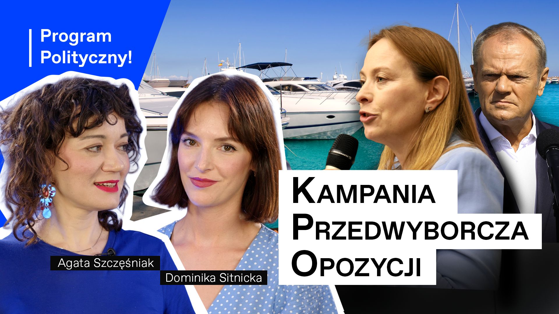 Od lewej: Agata Szczęśniak, Dominika Sitnicka, Katarzyna Pełczyńska-Nałęcz, Donald Tusk, w tle jacht, napis: KPO. Kampania Przedwyborcza Opozycji. U góry: Program Polityczny
